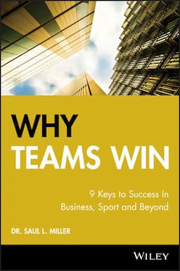 Why Teams Win: 9 Keys to Success In Business, Sport and Beyond