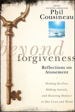 Beyond Forgiveness: Reflections on Atonement