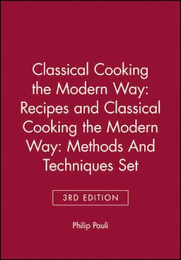 Classical Cooking the Modern WayRecipes 3e & Clasical Cooking the Modern Way: Methods and Techniques 3e Set