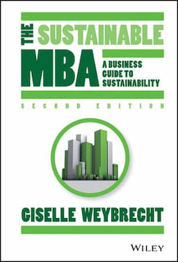 The Sustainable MBA: A Business Guide to Sustainability, 2nd Edition