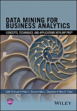 Data Mining for Business Analytics: Concepts, Techniques, and Applications with JMP Pro