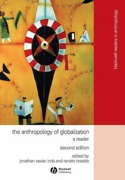 The Anthropology of Globalization: A Reader, 2nd Edition