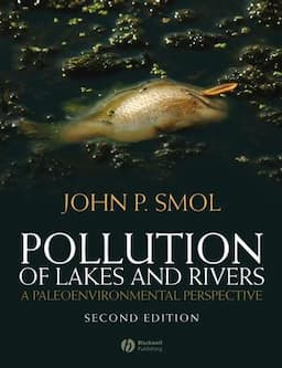 Pollution of Lakes and Rivers: A Paleoenvironmental Perspective, 2nd Edition