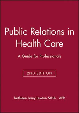 Public Relations in Health Care: A Guide for Professionals, 2nd Edition