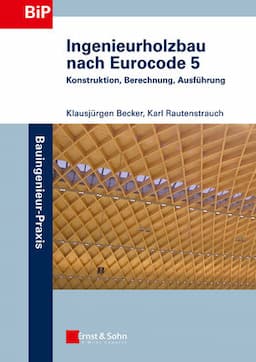 Ingenieurholzbau nach Eurocode 5: Konstruktion, Berechnung, Ausf&uuml;hrung