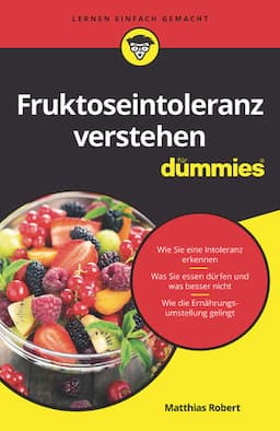 Fruktoseintoleranz f&uuml;r Dummies