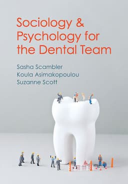 Sociology and Psychology for the Dental Team: An Introduction to Key Topics