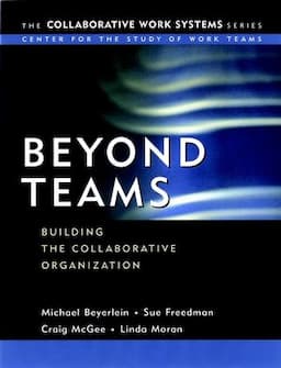 Beyond Teams: Building the Collaborative Organization