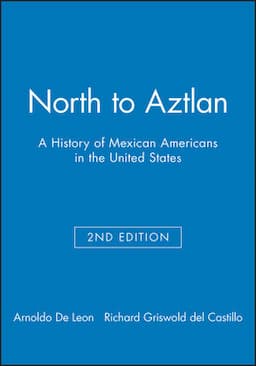 North to Aztlan: A History of Mexican Americans in the United States, 2nd Edition