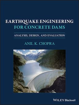 Earthquake Engineering for Concrete Dams: Analysis, Design, and Evaluation