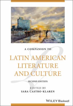 A Companion to Latin American Literature and Culture, 2nd Edition