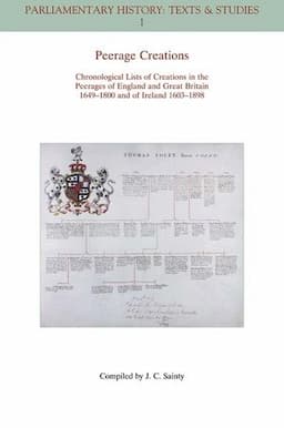 Peerage Creations: Chronological Lists of Creations in the Peerages of England and Great Britain 1649-1800 and of Ireland 1603-1898