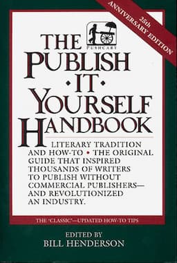 The Publish It Yourself Handbook: Literary Tradition and How-To, 4th Revised Edition