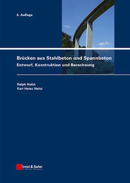 Br&uuml;cken aus Stahlbeton und Spannbeton: Entwurf, Konstruktion und Berechnung