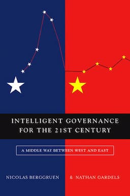 Intelligent Governance for the 21st Century: A Middle Way between West and East