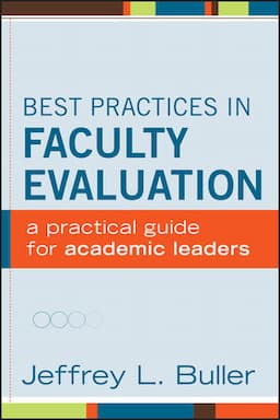 Best Practices in Faculty Evaluation: A Practical Guide for Academic Leaders