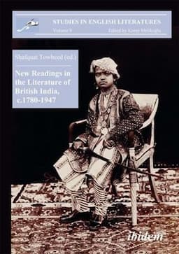 New Readings in the Literature of British India, c. 1780-1947