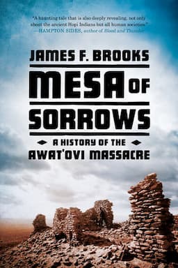 Mesa of Sorrows: A History of the Awatovi Massacre