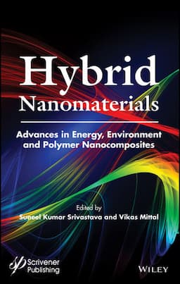 Hybrid Nanomaterials: Advances in Energy, Environment, and Polymer Nanocomposites