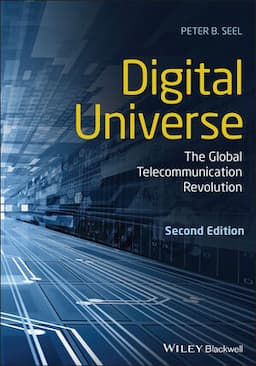 Digital Universe: The Global Telecommunication Revolution, 2nd Edition