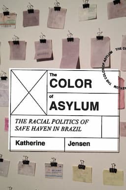 Color of Asylum: The Racial Politics of Safe Haven in Brazil