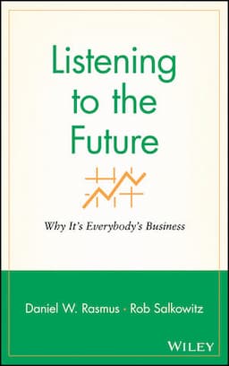 Listening to the Future: Why It's Everybody's Business