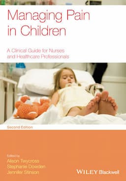 Managing Pain in Children: A Clinical Guide for Nurses and Healthcare Professionals, 2nd Edition