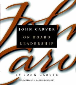 John Carver on Board Leadership