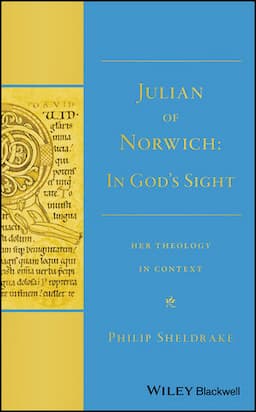 Julian of Norwich: "In God's Sight" Her Theology in Context