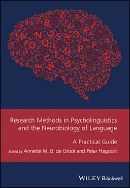 Research Methods in Psycholinguistics and the Neurobiology of Language: A Practical Guide