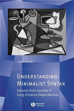 Understanding Minimalist Syntax: Lessons from Locality in Long-Distance Dependencies