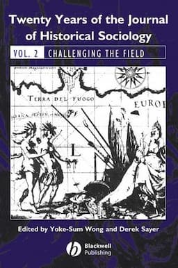 Twenty Years of the Journal of Historical Sociology: Volume 2: Challenging the Field