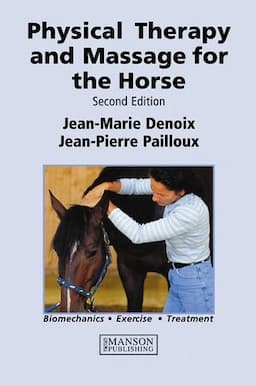 Physical Therapy and Massage for the Horse: Biomechanics - Exercise - Treatment, 2nd Edition