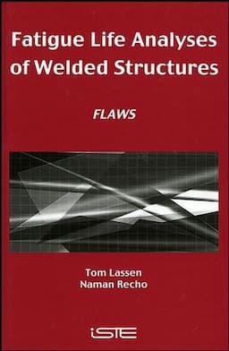 Fatigue Life Analyses of Welded Structures: Flaws