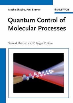 Quantum Control of Molecular Processes, 2nd, Revised and Enlarged Edition