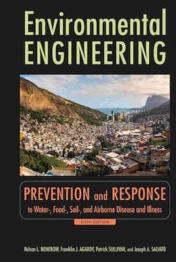 Environmental Engineering: Prevention and Response to Water-, Food-, Soil-, and Air-borne Disease and Illness, 6th Edition