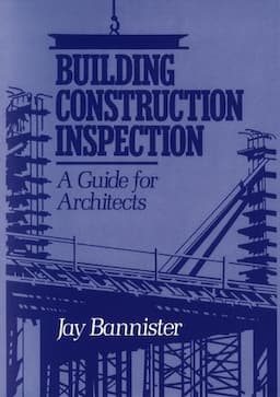 Building Construction Inspection: A Guide for Architects