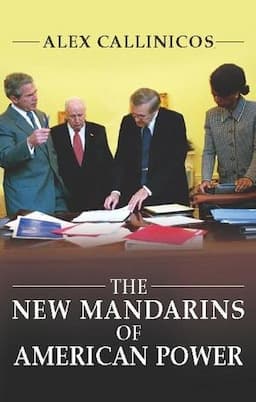 The New Mandarins of American Power: The Bush Administration's Plans for the World