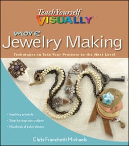 More Teach Yourself VISUALLY Jewelry Making: Techniques to Take Your Projects to the Next Level