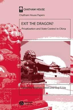 Exit the Dragon?: Privatization and State Control in China