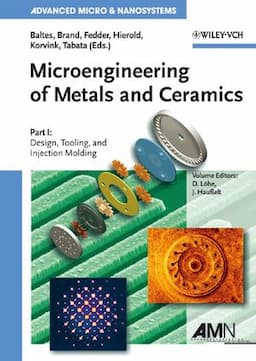 Microengineering of Metals and Ceramics, Part I: Design, Tooling, and Injection Molding