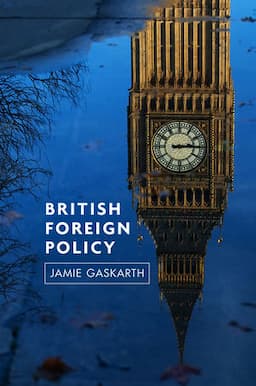 British Foreign Policy: Crises, Conflicts and Future Challenges