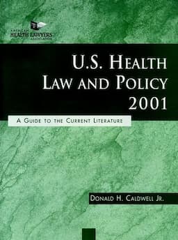 U.S. Health Law and Policy 2001: A Guide to the Current Literature, 2nd Edition