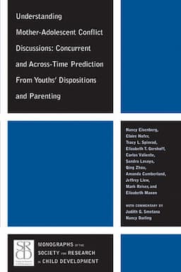 Understanding Mother-Adolescent Conflict Discussions: Concurrent and Across-Time Prediction from Youths' Dispositions andParenting