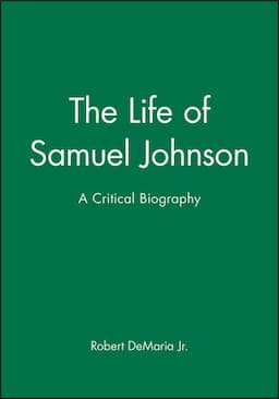 The Life of Samuel Johnson: A Critical Biography