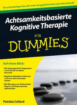 Achtsamkeitsbasierte Kognitive Therapie f&uuml;r Dummies