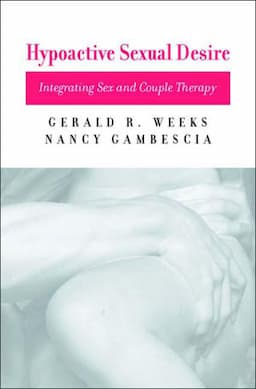 Hypoactive Sexual Desire: Integrating Sex and Couple Therapy