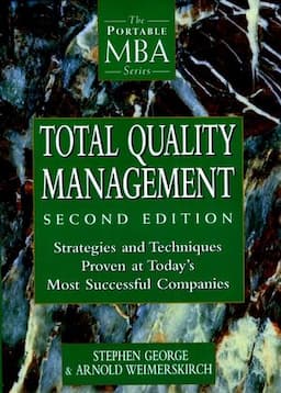 Total Quality Management: Strategies and Techniques Proven at Today's Most Successful Companies, 2nd Edition