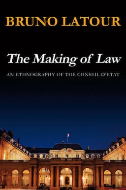 The Making of Law: An Ethnography of the Conseil d'Etat