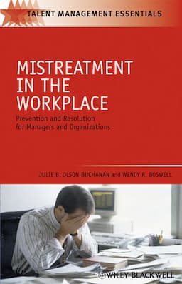 Mistreatment in the Workplace: Prevention and Resolution for Managers and Organizations